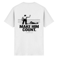 Make him count - T-Shirt